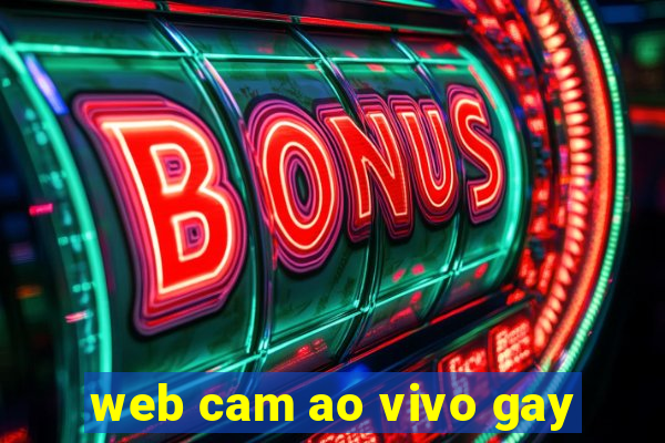 web cam ao vivo gay